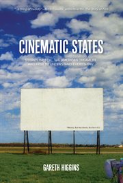 Cinematic States : Stories We Tell, The American Dreamlife, and How To Understand Everything* cover image