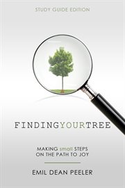 Finding your tree : making small steps on the path to joy cover image