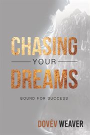 Chasing your dreams. Bound for Success cover image