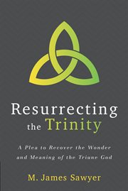 Resurrecting The Trinity Resurrecting The Trinity