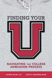 Finding your U : navigating the college admission process cover image