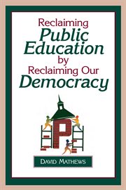 Reclaiming public education by reclaiming our democracy cover image