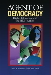 Agent of democracy : higher education and the HEX journey cover image
