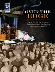 Over the edge. What Should We Do When Alcohol and Drug Use Become a Problem to Society? cover image