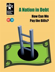 A nation in debt. How Can We Pay the Bills? cover image