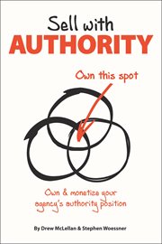 Sell with authority. Own and Monetize Your Agency's Authority Position cover image