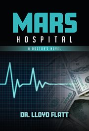 Mars Hospital : A Doctor's Novel cover image
