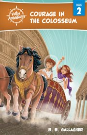 Courage in the Colosseum cover image