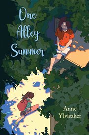 One Alley Summer : A Novel About Friendship and Growing Up cover image