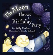 The moon throws a birthday party cover image