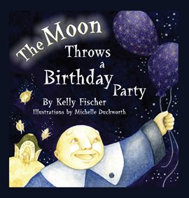 Cover image for The Moon Throws a Birthday Party