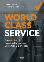 World class service : the 6 rules of creating exceptional customer experiences cover image