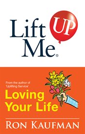Lift me up : loving your life cover image