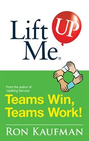 Lift me up : Teams win, teams work! cover image