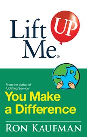 Lift me up : you make a difference cover image