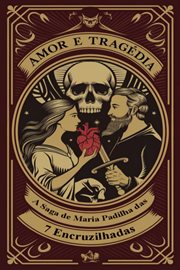 Amor e tragédia - a saga de Maria padilha das 7 encruzilhadas cover image