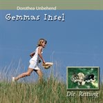 Die Rettung : Abenteuer auf Gemmas Insel cover image