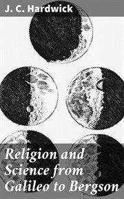 Religion and Science from Galileo to Bergson cover image