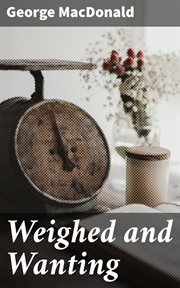 Weighed and Wanting cover image
