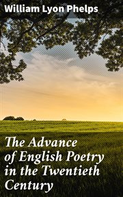 The Advance of English Poetry in the Twentieth Century cover image