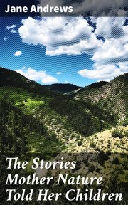 The Stories Mother Nature Told Her Children cover image