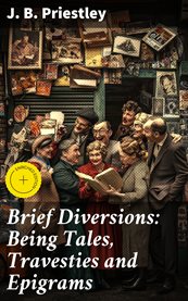 Brief Diversions: Being Tales, Travesties and Epigrams cover image