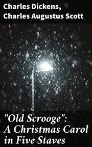 Old Scrooge : a Christmas carol in five staves cover image