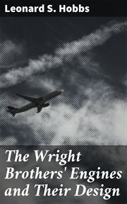 The Wright Brothers' Engines and Their Design cover image