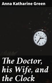 The Doctor, his Wife, and the Clock cover image