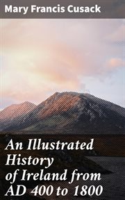 An Illustrated History of Ireland from AD 400 to 1800 cover image