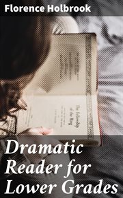 Dramatic Reader for Lower Grades cover image