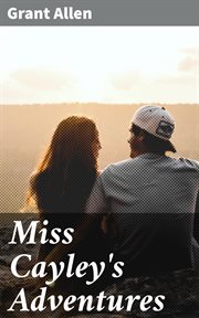 Miss Cayley's Adventures cover image