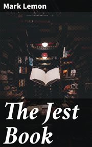 The Jest Book : The Choicest Anecdotes and Sayings cover image