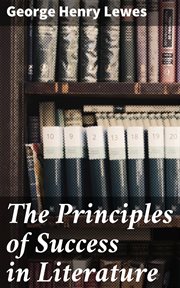 The Principles of Success in Literature cover image