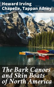 The Bark Canoes and Skin Boats of North America cover image
