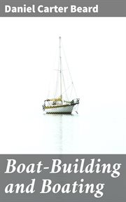 Boat : Building and Boating cover image