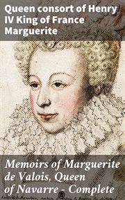 Memoirs of Marguerite de Valois, Queen of Navarre : Complete cover image