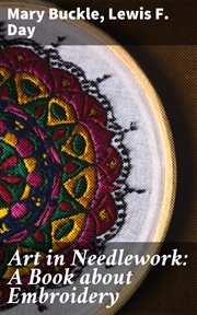 Art in Needlework : A Book about Embroidery cover image