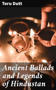 Ancient Ballads and Legends of Hindustan cover image