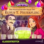 Die phantastischen Fälle des Rufus T. Feuerflieg 28 - Klassentreffen cover image
