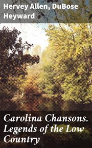 Carolina Chansons. Legends of the Low Country cover image