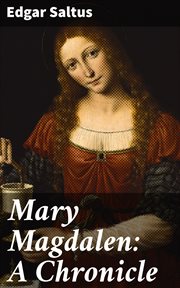 Mary Magdalen : A Chronicle cover image