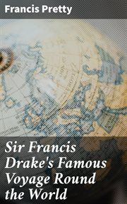 Sir Francis Drake's Famous Voyage Round the World cover image