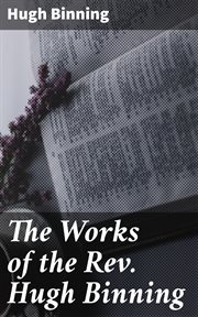 The Works of the Rev. Hugh Binning cover image