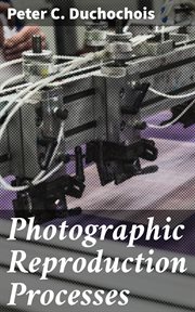 Photographic Reproduction Processes cover image
