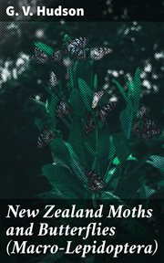 New Zealand Moths and Butterflies (Macro : Lepidoptera) cover image