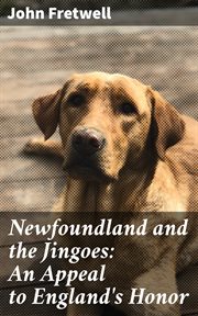 Newfoundland and the Jingoes : An Appeal to England's Honor cover image