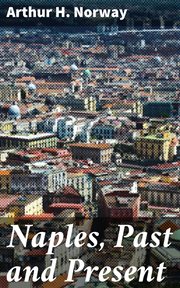 Naples, Past and Present cover image