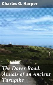 The Dover Road : Annals of an Ancient Turnpike cover image