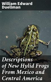 Descriptions of New Hylid Frogs From Mexico and Central America cover image